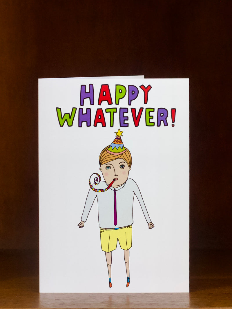 Birthday greeting card with a person wearing a party hat and text 'Happy Whatever!' on a white background